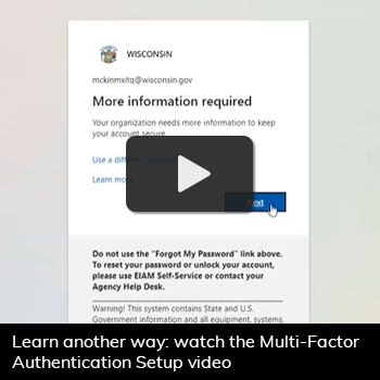Learn another way: watch the Multi-Factor Authentication Setup video