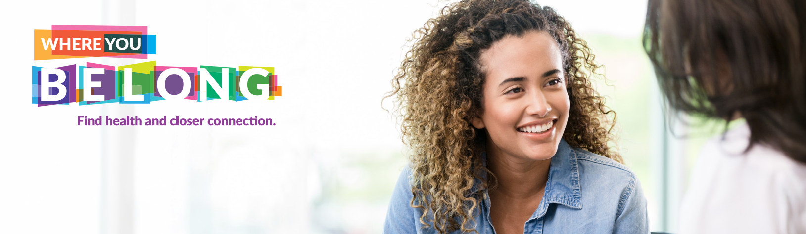 Where You Belong: Find Health and Closer Connection
